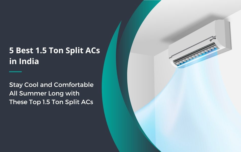 Top 1.5 Ton Split ACs in India